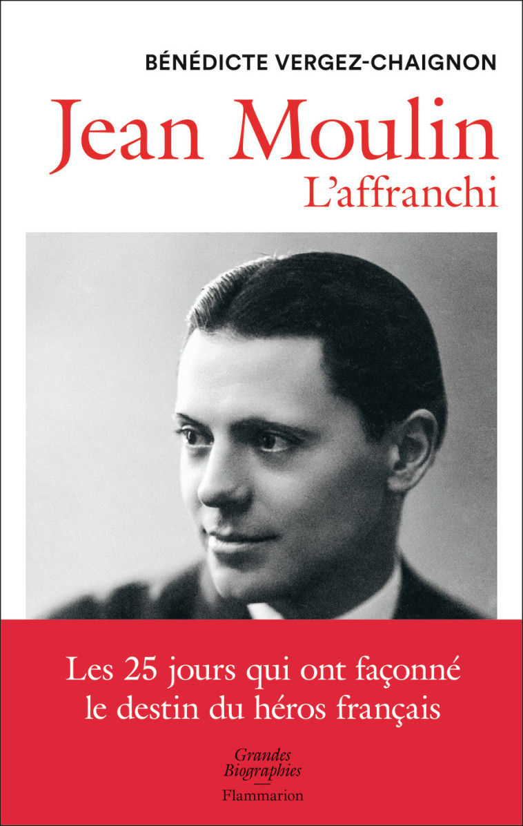 JEAN MOULIN - L'AFFRANCHI - VERGEZ-CHAIGNON B. - FLAMMARION