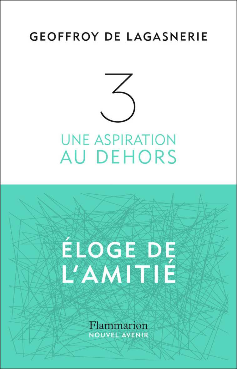 3 - UNE ASPIRATION AU DEHORS - DE LAGASNERIE G. - FLAMMARION