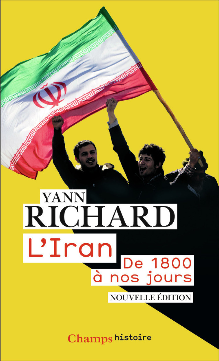 L'IRAN - DE 1800 A NOS JOURS - RICHARD YANN - FLAMMARION