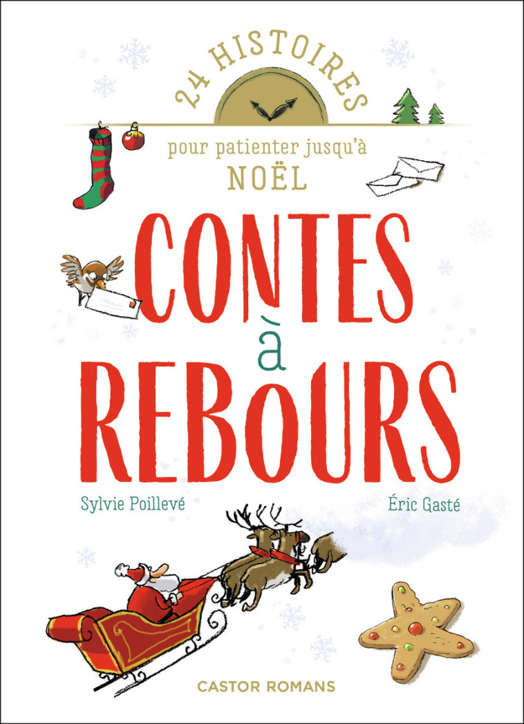 CONTES A REBOURS - 24 HISTOIRES POUR PATIENTER JUSQU'A NOEL - POILLEVE/GASTE - PERE CASTOR