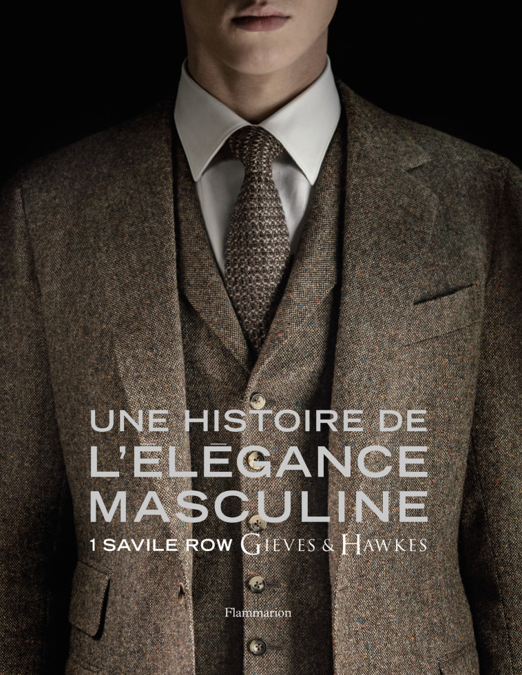 UNE HISTOIRE DE L'ELEGANCE MASCULINE - COLLECTIF - FLAMMARION