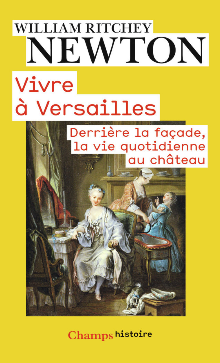 VIVRE A VERSAILLES - NEWTON WILLIAM R. - FLAMMARION