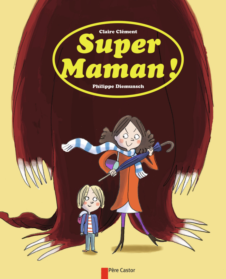 SUPER MAMAN ! - CLEMENT/DIEMUNSCH - PERE CASTOR