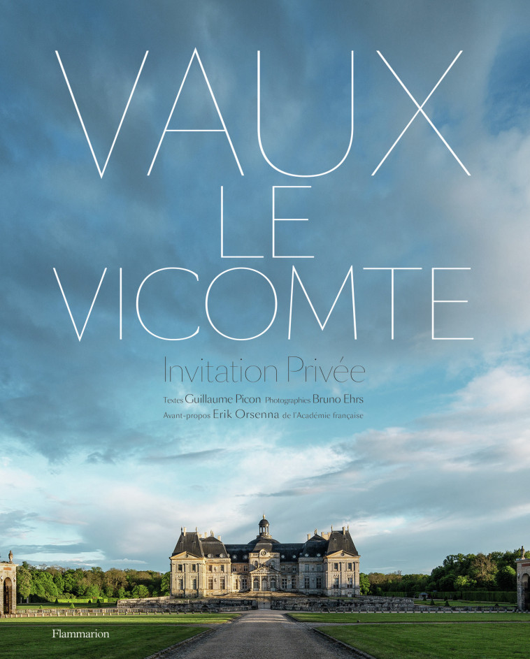 VAUX-LE-VICOMTE - INVITATION PRIVEE - PICON/ORSENNA - FLAMMARION