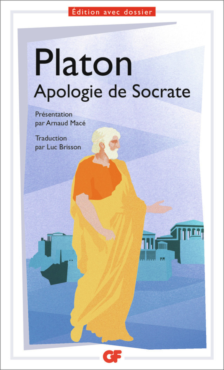 APOLOGIE DE SOCRATE AVEC DOSSIER - PLATON - FLAMMARION