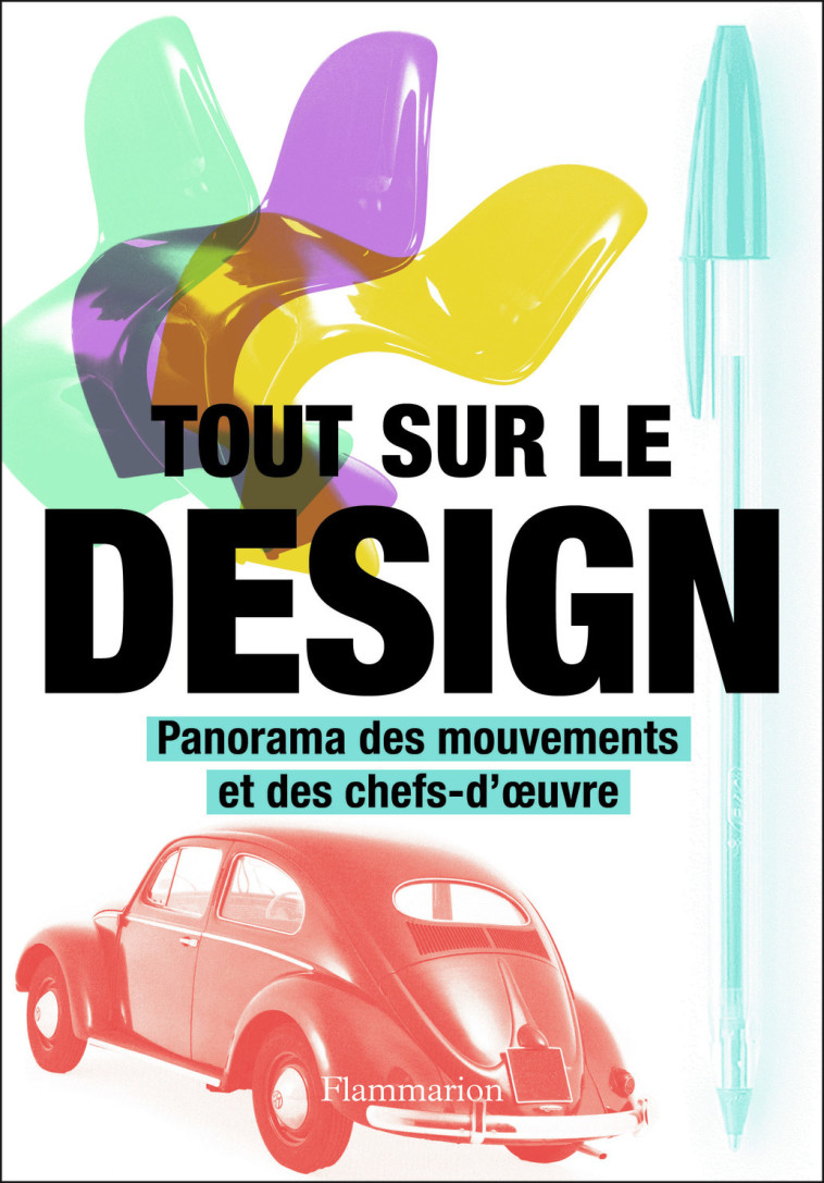 TOUT SUR LE DESIGN - COLLECTIF - FLAMMARION