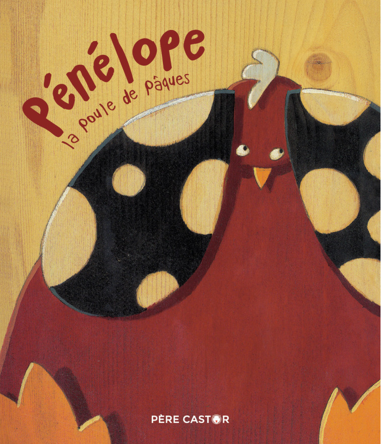 PENELOPE LA POULE DE PAQUES - BEN KEMOUN/GIREL - PERE CASTOR