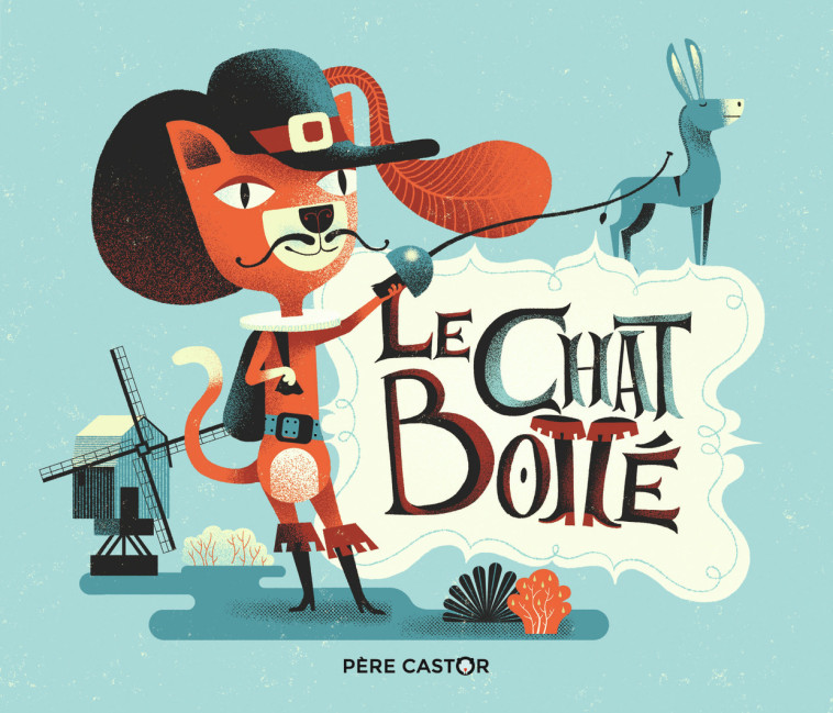 LE CHAT BOTTE - PERRAULT/KERAVAL - PERE CASTOR