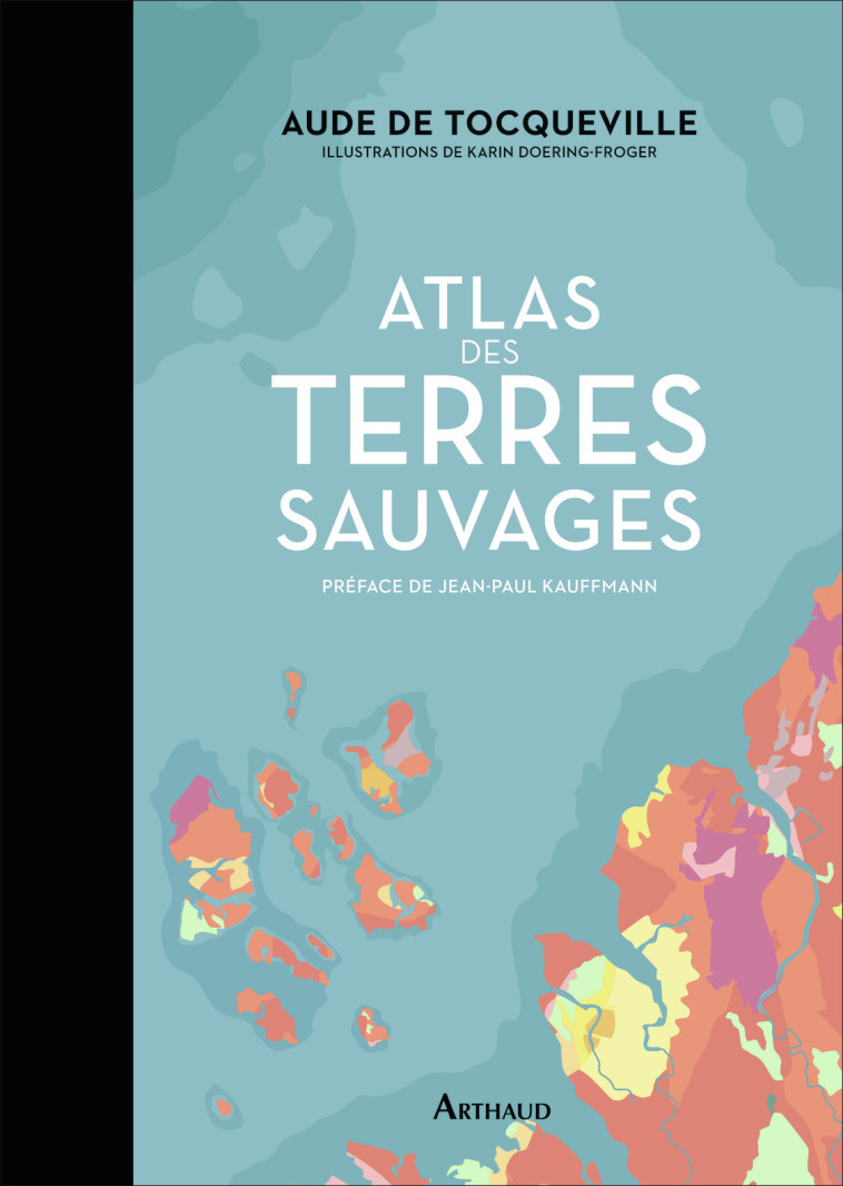 ATLAS DES TERRES SAUVAGES - TOCQUEVILLE - ARTHAUD