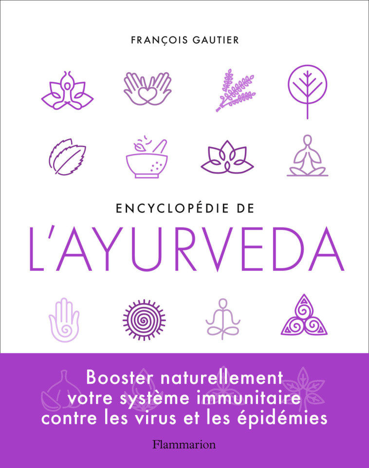 ENCYCLOPEDIE DE L'AYURVEDA - GAUTIER FRANCOIS - FLAMMARION