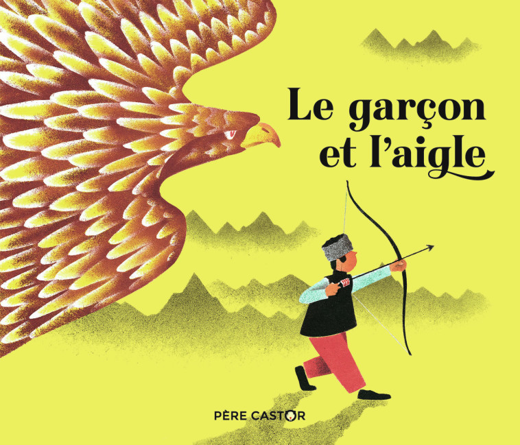 LE GARCON ET L'AIGLE - BEAU/MARY - PERE CASTOR