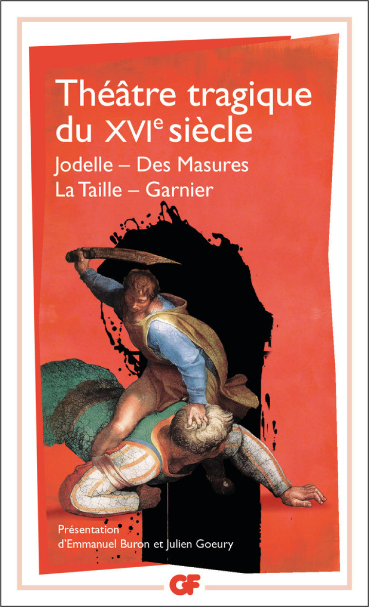 THEATRE TRAGIQUE DU XVIE SIECLE - JODELLE - DES MASURES - LA TAILLE - GARNIER - COLLECTIF - FLAMMARION