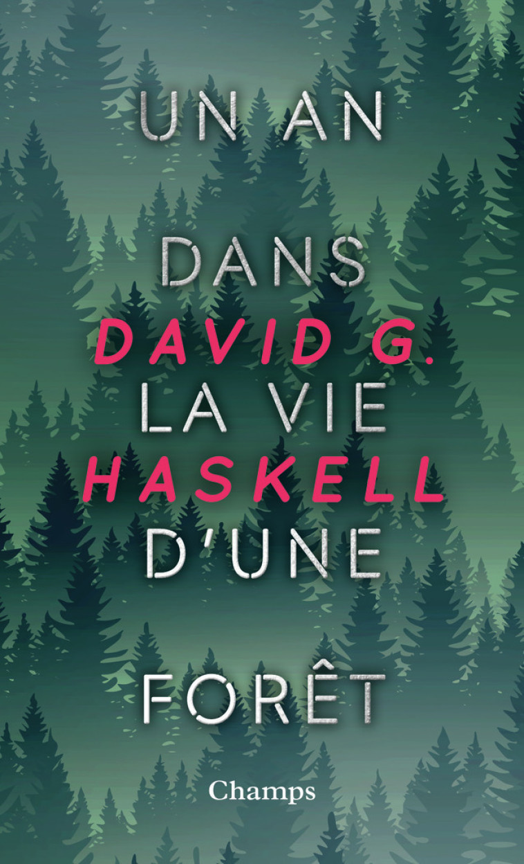 UN AN DANS LA VIE D'UNE FORET - HASKELL DAVID GEORGE - FLAMMARION