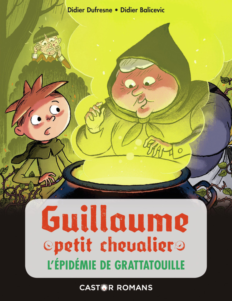 GUILLAUME PETIT CHEVALIER T3 L'EPIDEMIE DE GRATTATOUILLE 7 ANS - DUFRESNE/BALICEVIC - PERE CASTOR