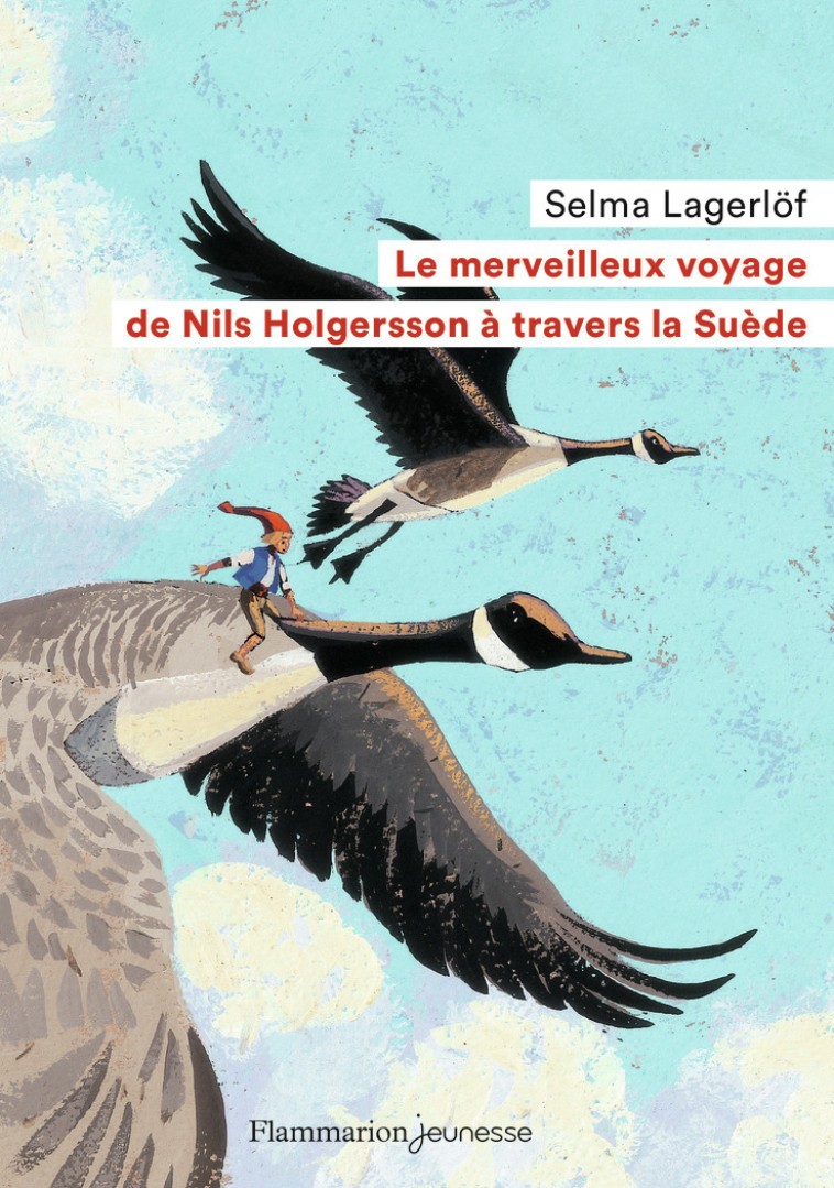 LE MERVEILLEUX VOYAGE DE NILS HOLGERSSON A TRAVERS LA SUEDE - LAGERLOF/BOUCHER - FLAM JEUNESSE