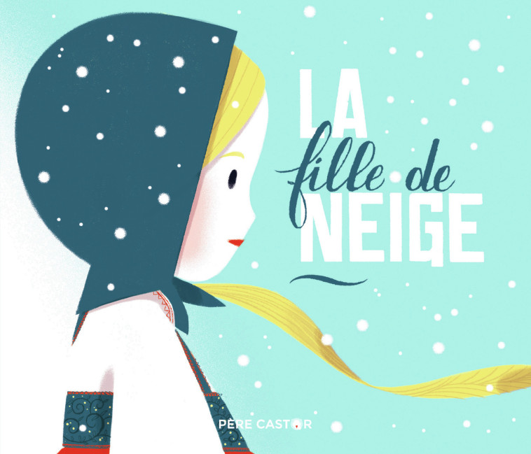 LA FILLE DE NEIGE - GIRAUD/PELON - PERE CASTOR