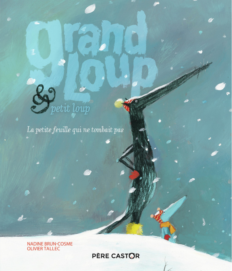 GRAND LOUP & PETIT LOUP - LA PETITE FEUILLE QUI NE TOMBAIT PAS - BRUN-COSME/TALLEC - PERE CASTOR