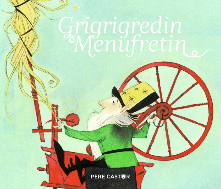 GRIGRIGREDIN MENUFRETIN - GRIMM/RAGONDET - PERE CASTOR