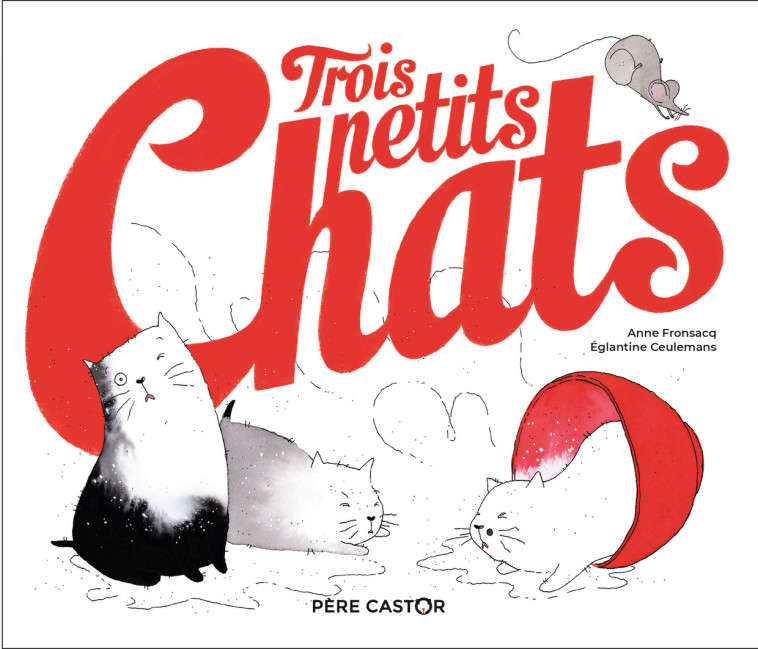 TROIS PETITS CHATS - FRONSACQ/CEULEMANS - PERE CASTOR