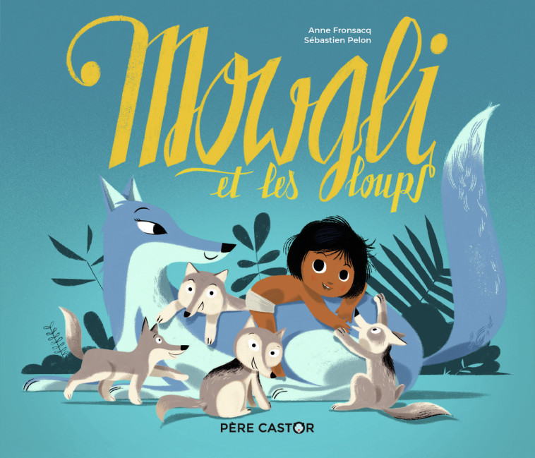 MOWGLI ET LES LOUPS - FRONSACQ/PELON - PERE CASTOR