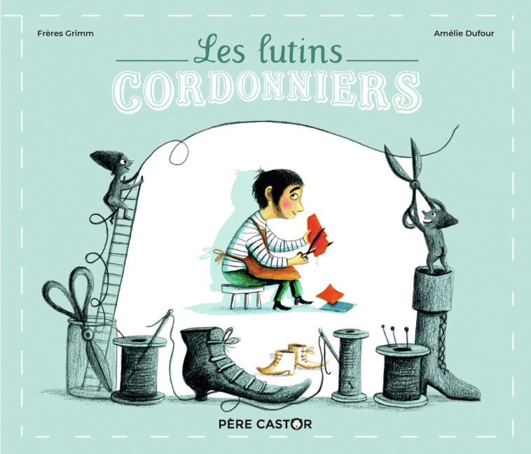 LES LUTINS CORDONNIERS - GRIMM/DUFOUR - PERE CASTOR