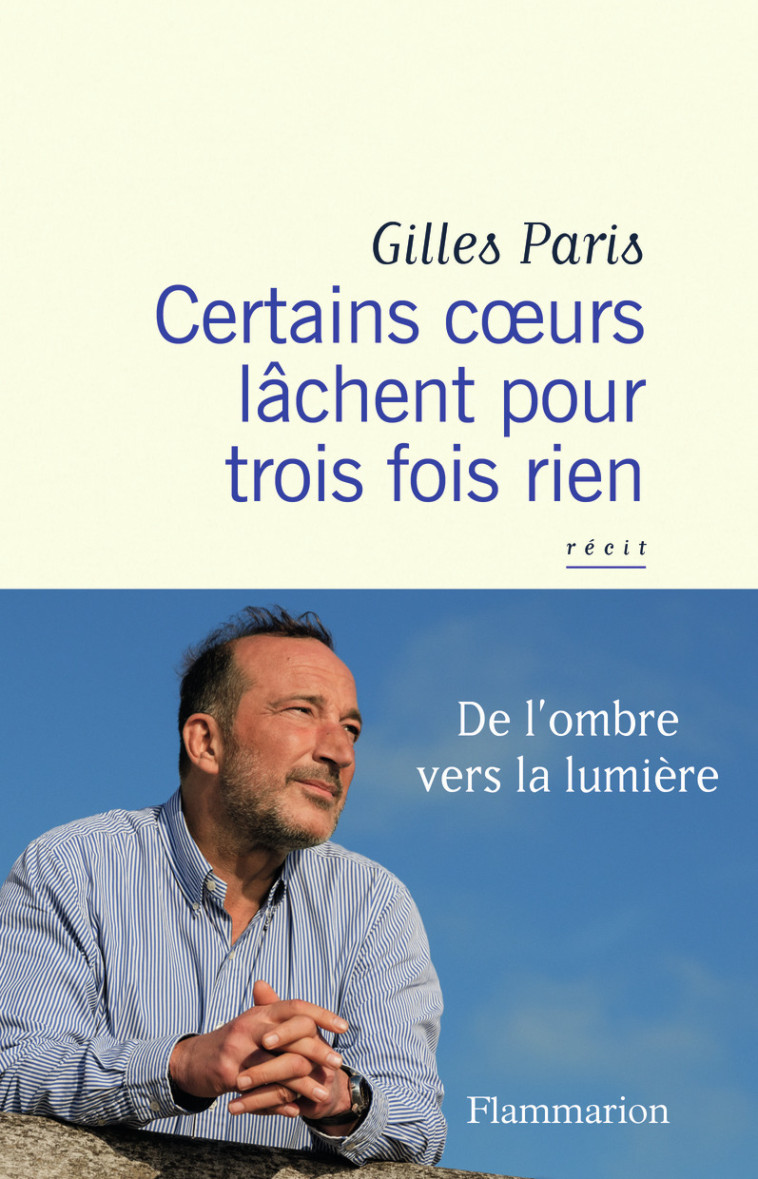 CERTAINS COEURS LACHENT POUR TROIS FOIS RIE N - PARIS GILLES - FLAMMARION