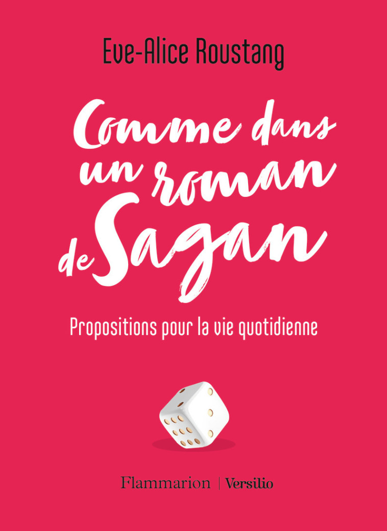 COMME DANS UN ROMAN DE SAGAN - PROPOSITIONS POUR LA VIE QUOTIDIENNE - EVE-ALICE ROUSTANG - FLAMMARION