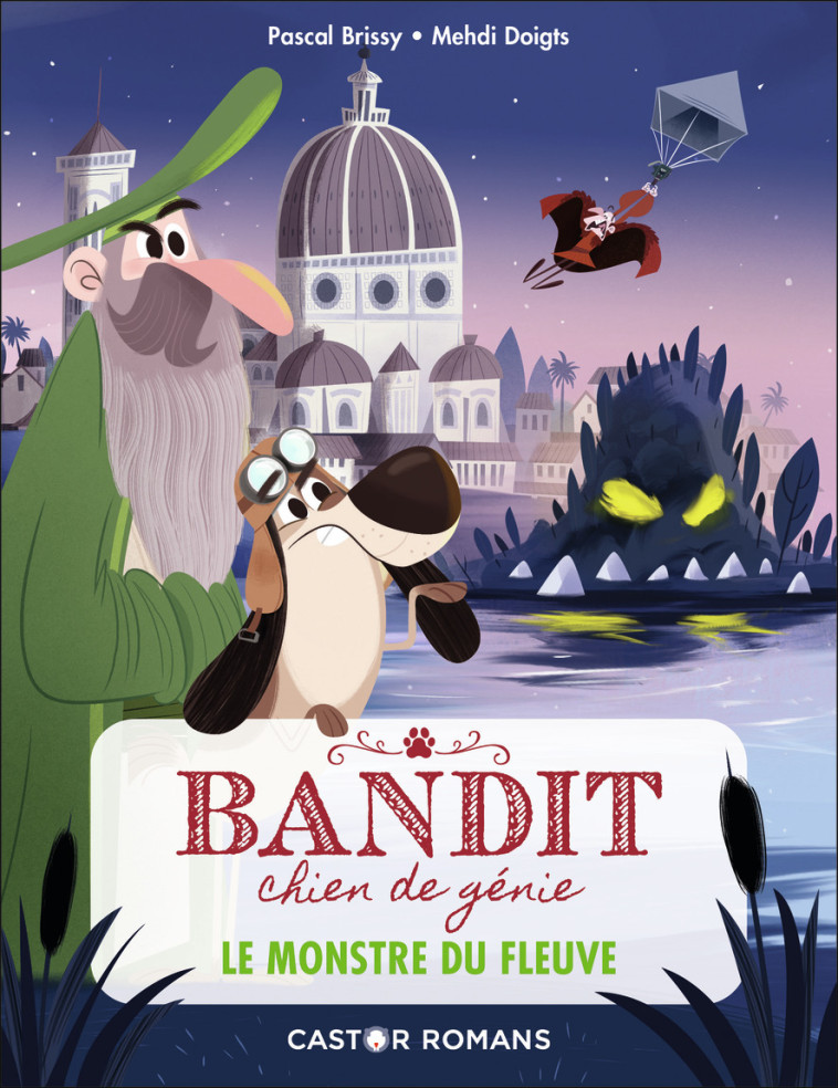 BANDIT, CHIEN DE GENIE T01 LE MONSTRE DU FLEUVE - BRISSY/DOIGTS - PERE CASTOR