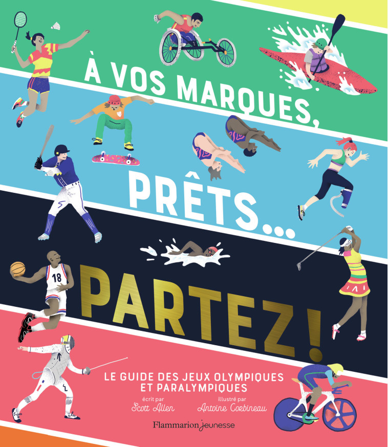 A VOS MARQUES, PRETS... PARTEZ ! - LE GUIDE DES JEUX OLYMPIQUES ET PARALYMPIQUES - ALLEN/CORBINEAU - FLAM JEUNESSE