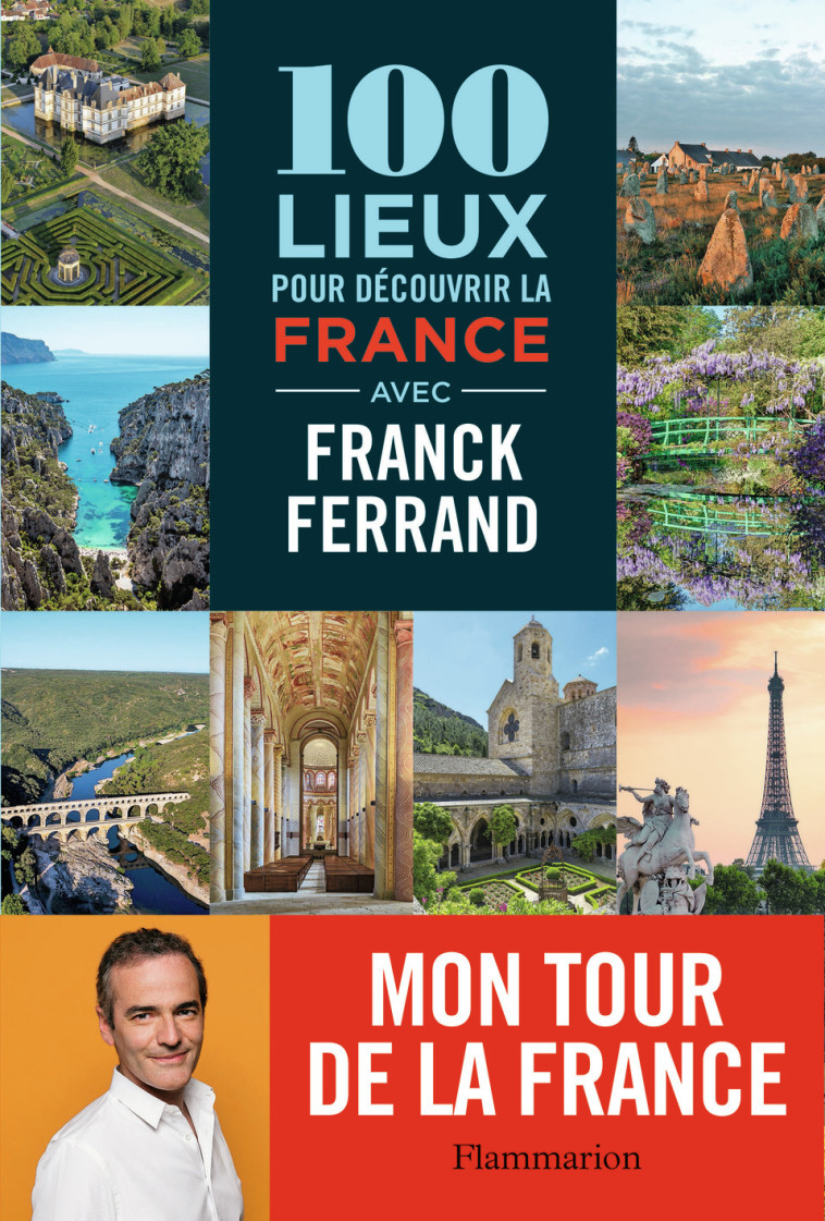 100 LIEUX POUR DECOUVRIR LA FRANCE - FERRAND FRANCK - FLAMMARION