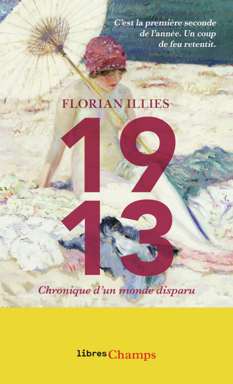 1913 - CHRONIQUE D'UN MONDE DISPARU - ILLIES FLORIAN - FLAMMARION