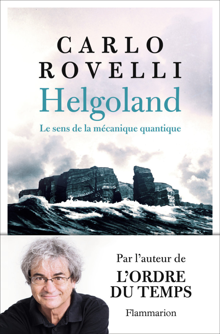 HELGOLAND - LE SENS DE LA MECANIQUE QUANTIQ UE - ROVELLI CARLO - FLAMMARION