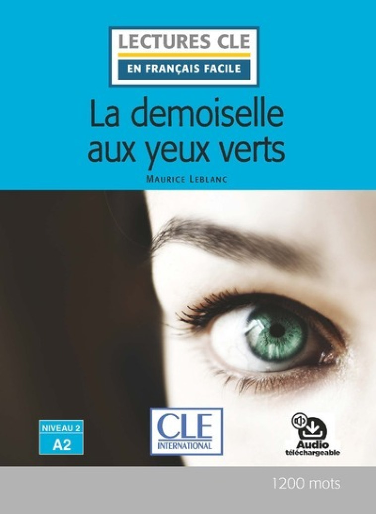 LA DEMOISELLE AUX YEUX VERTS LECTURE NIVEAU A2 - LEBLANC MAURICE - CLE INTERNAT