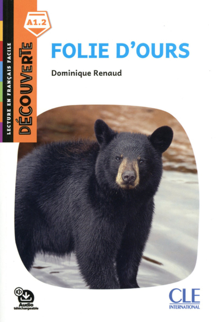 FOLIE D'OURS NIVEAU A1.2 2ED - RENAUD DOMINIQUE - CLE INTERNAT