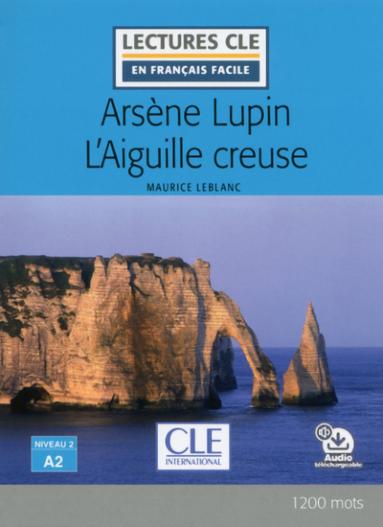 ARSENE LUPIN ET L'AIGUILLE CREUSE A2 - LEBLANC MAURICE - CLE INTERNAT