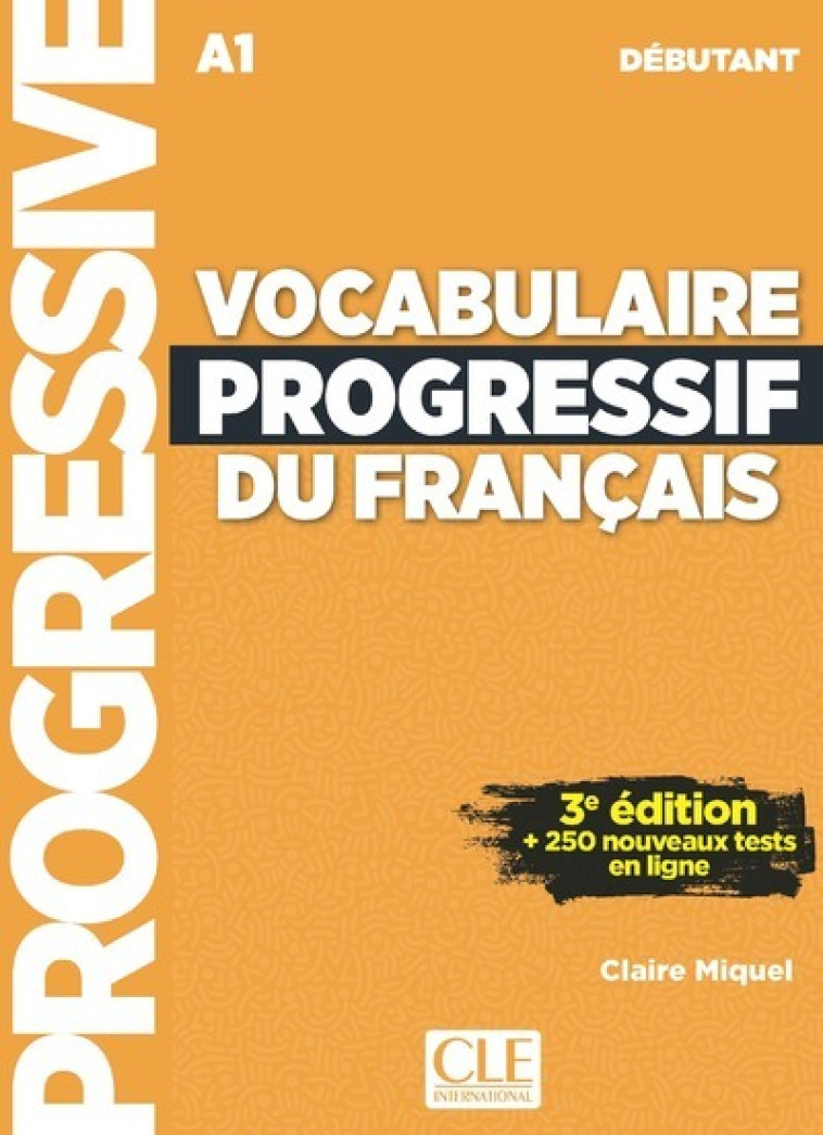 VOCABULAIRE PROGRESSIF DU FRANCAIS DEBUTANT 3E EDITION + CD - MIQUEL CLAIRE - CLE INTERNAT