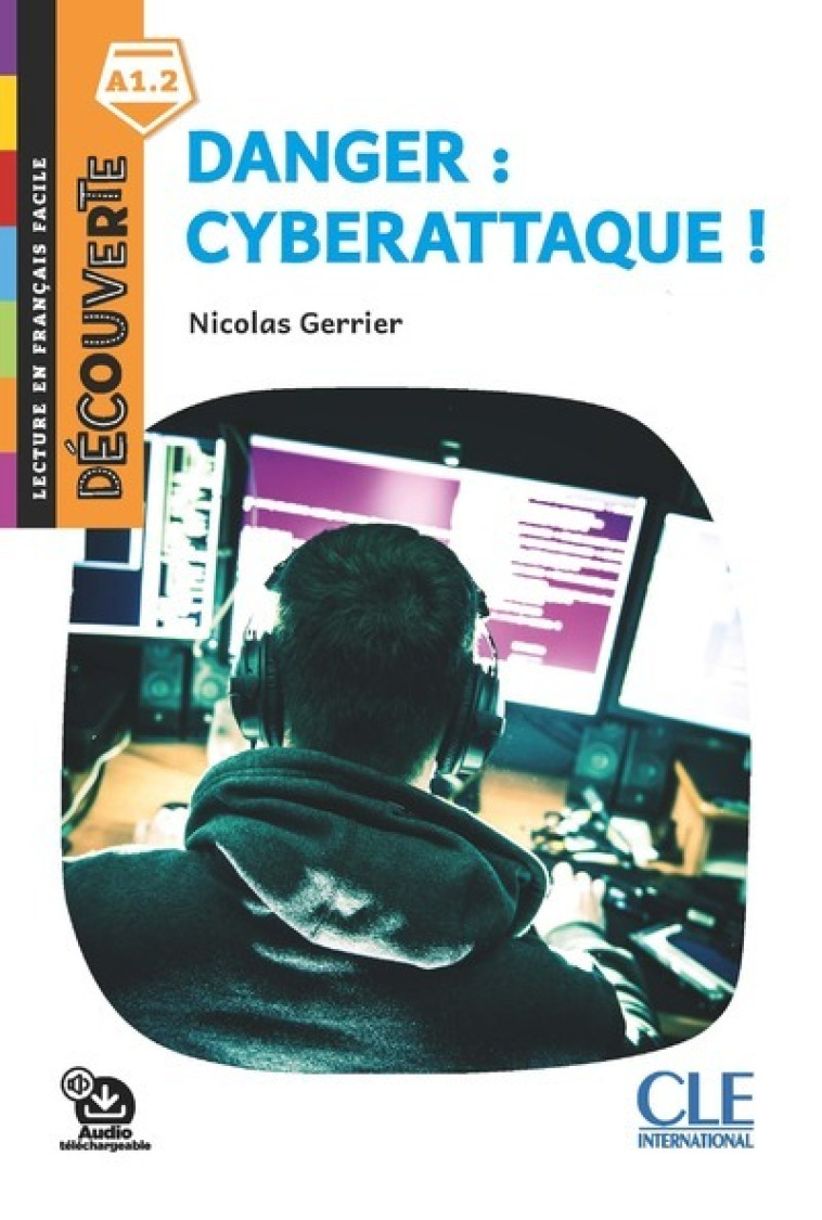 DANGER : CYBERATTAQUE ! NIVEAU 1 - GERRIER NICOLAS - CLE INTERNAT