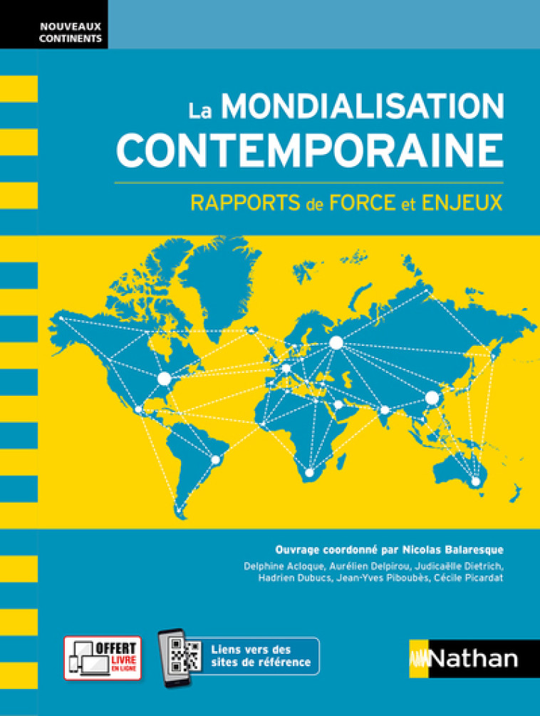 LA MONDIALISATION CONTEMPORAINE - RAPPORTS DE FORCE ET ENJEUX (NOUVEAUX CONTINENTS) 2021 - ACLOQUE/DELPIROU - NATHAN