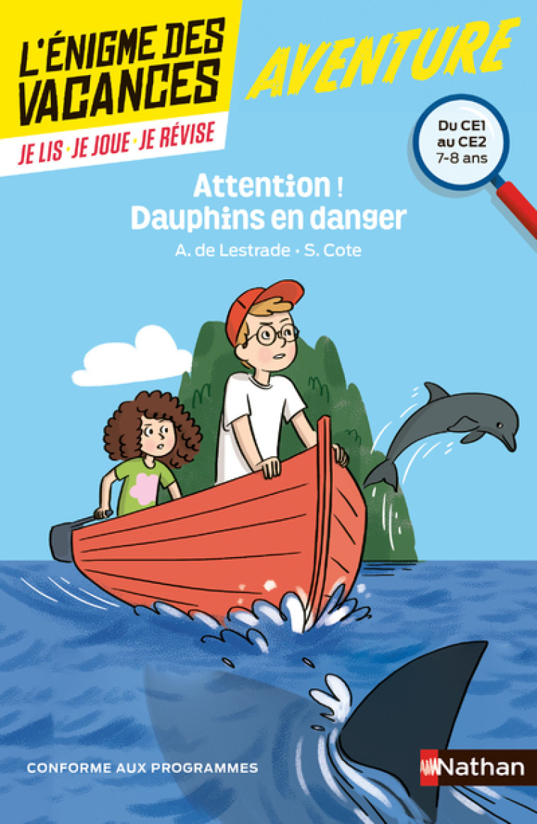 L'ENIGME DES VACANCES DU CE1 AU CE2 ATTENTI ON ! DAUPHINS EN DANGER - COTE/LESTRADE - NATHAN