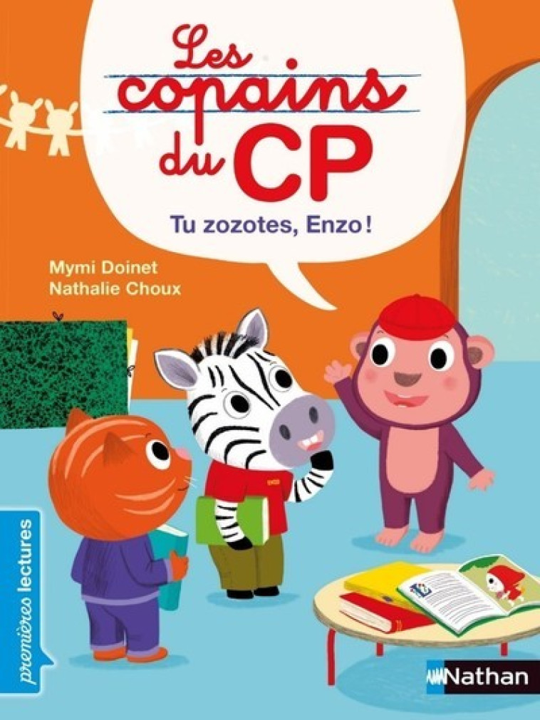 LES COPAINS DU CP - TU ZOZOTES, ENZO ! - DOINET/CHOUX - NATHAN