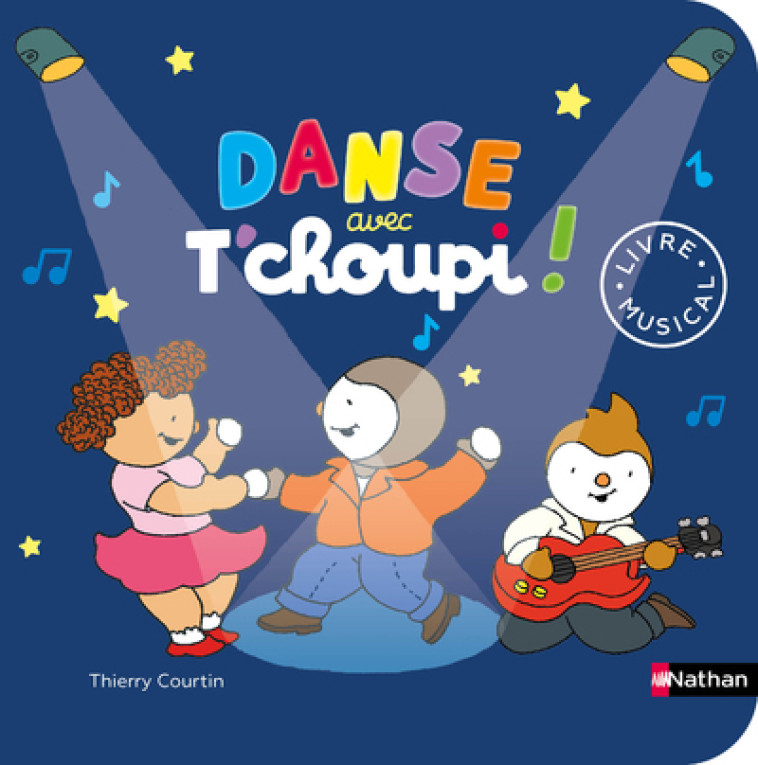 DANSE AVEC T'CHOUPI ! - LIVRE MUSICAL - COURTIN THIERRY - NATHAN