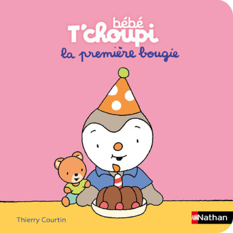 BEBE T'CHOUPI : LA PREMIERE BOUGIE - COURTIN THIERRY - NATHAN