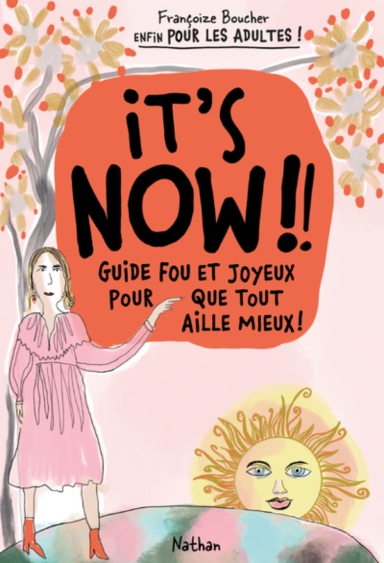 IT'S NOW !! GUIDE FOU ET JOYEUX POUR QUE TOUT AILLE MIEUX ! - BOUCHER FRANCOIZE - NATHAN