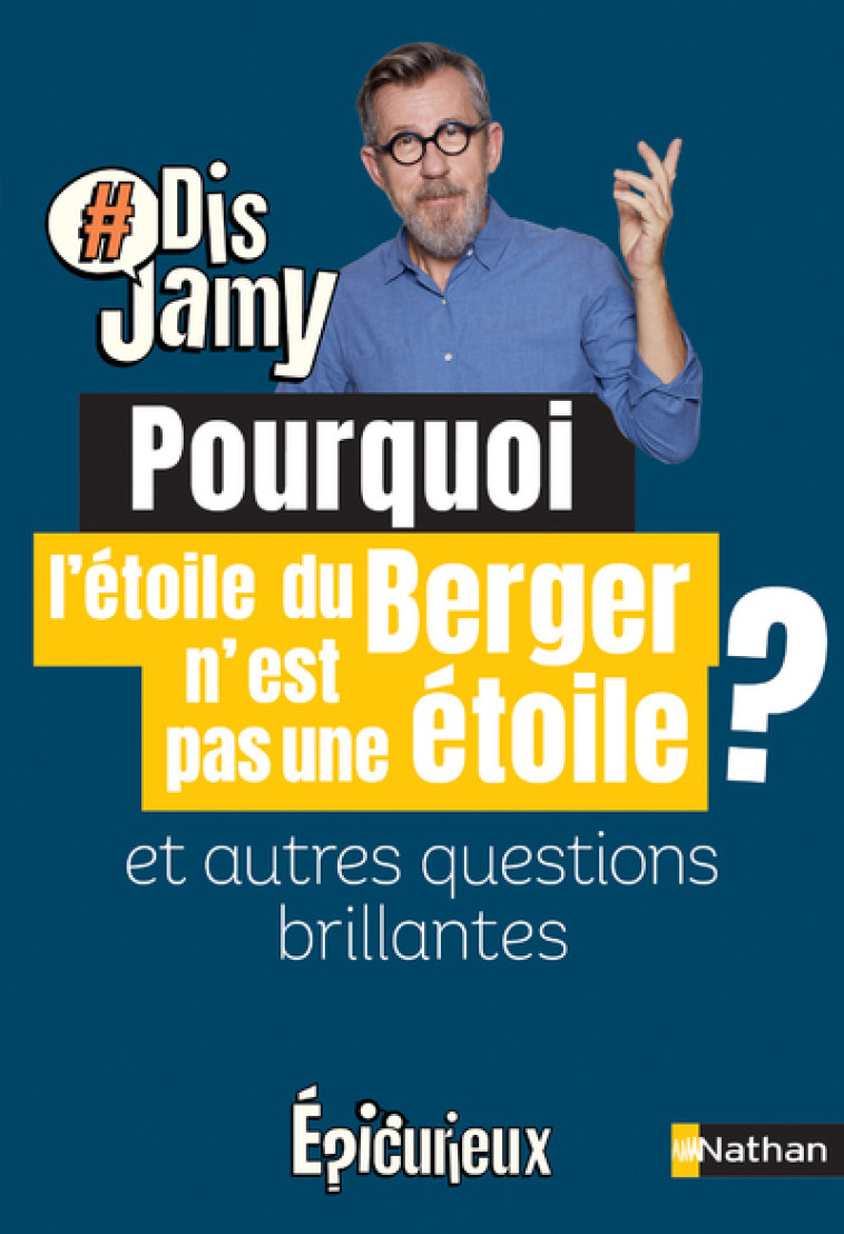 POURQUOI L'ETOILE DU BERGER N'EST PAS UNE ETOILE ? ET AUTRES QUESTIONS BRILLANTES - GOURMAUD JAMY - NATHAN