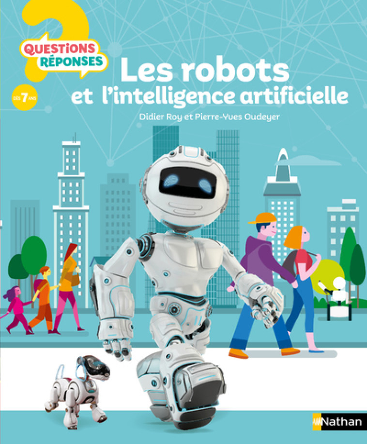 LES ROBOTS ET L'INTELLIGENCE ARTIFICIELLE - OUDEYER/ROY/BAZART - NATHAN