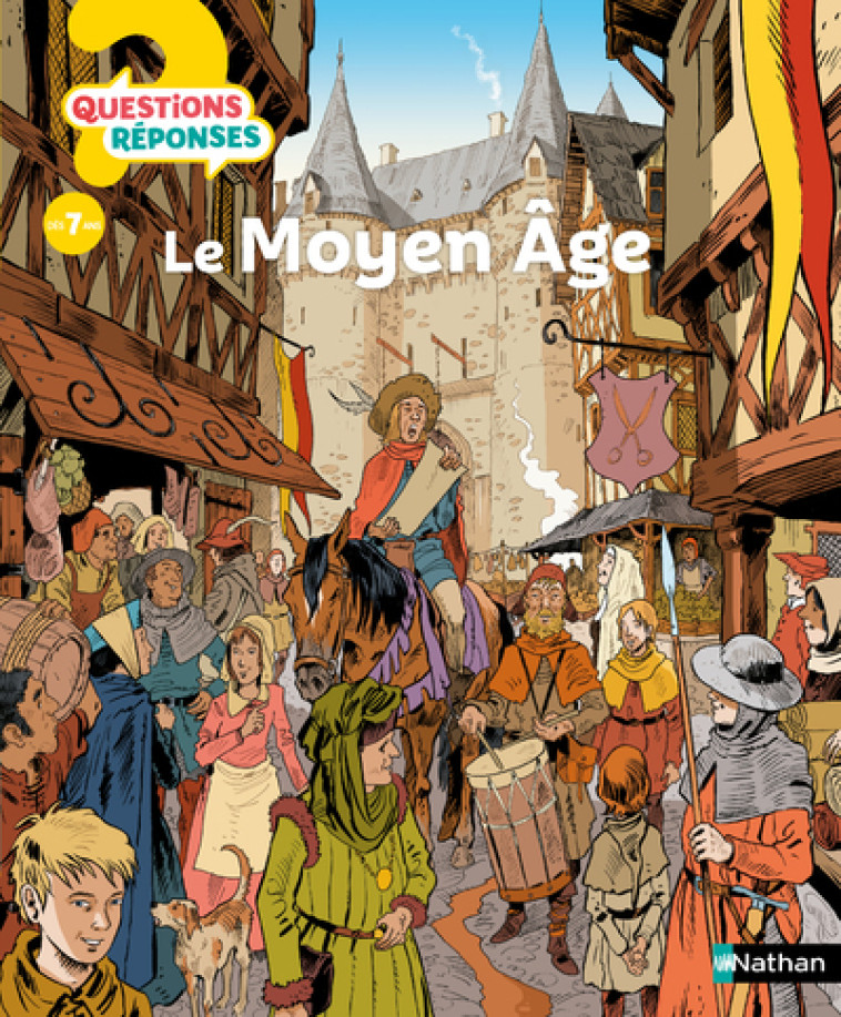 LE MOYEN AGE - QUESTIONS REPONSES - LE LOARER/MUSSAT - NATHAN