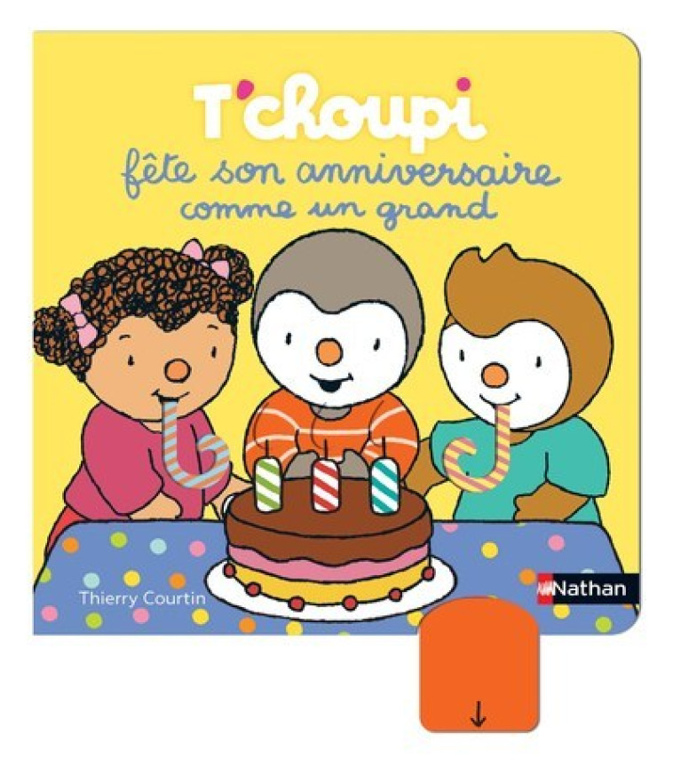 T'CHOUPI FETE SON ANNIVERSAIRE COMME UN GRAND - COURTIN THIERRY - NATHAN