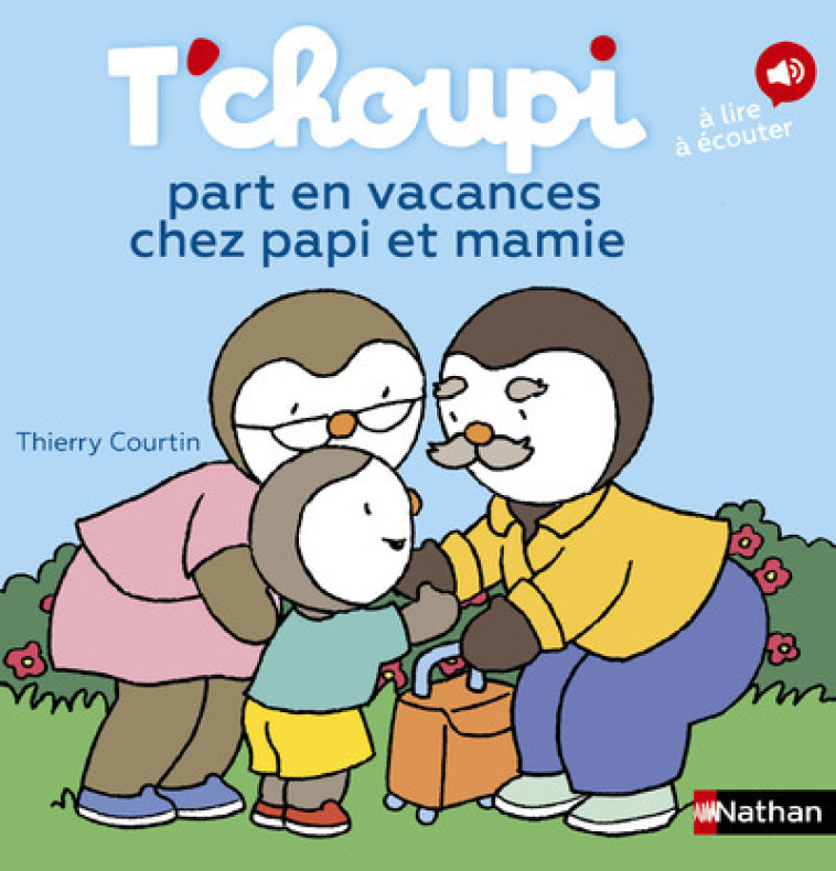 T'CHOUPI PART EN VACANCES CHEZ PAPI ET MAMIE - COURTIN - NATHAN