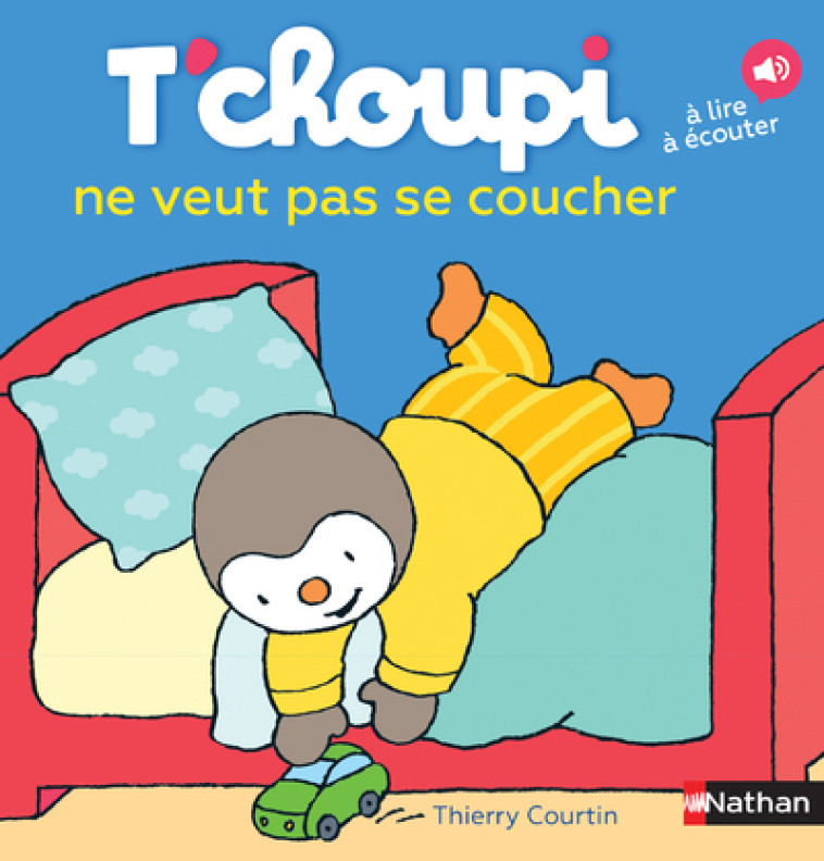 T'CHOUPI NE VEUT PAS SE COUCHER - COURTIN THIERRY - NATHAN