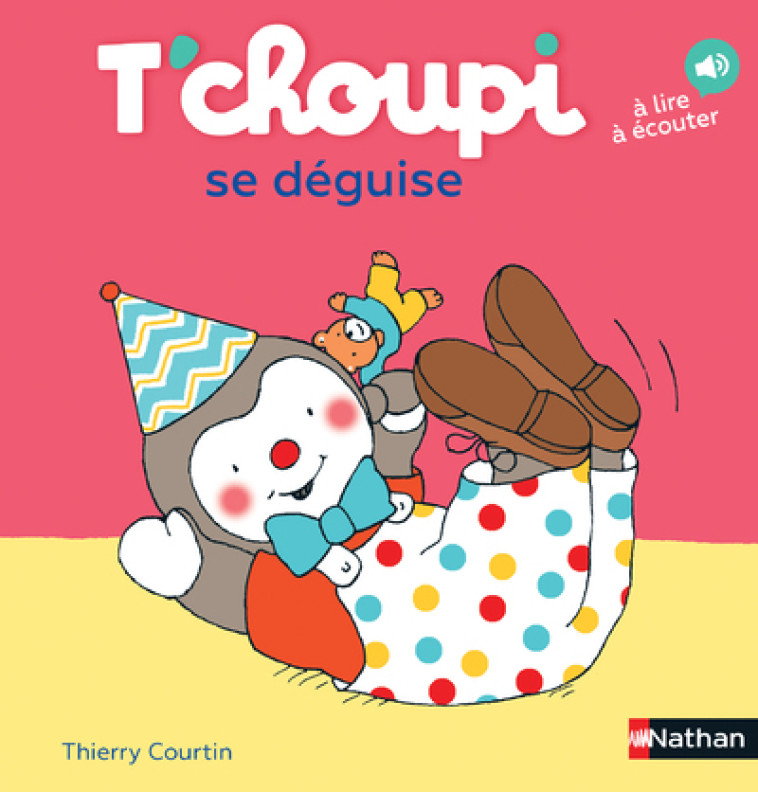 T'CHOUPI SE DEGUISE - COURTIN THIERRY - NATHAN